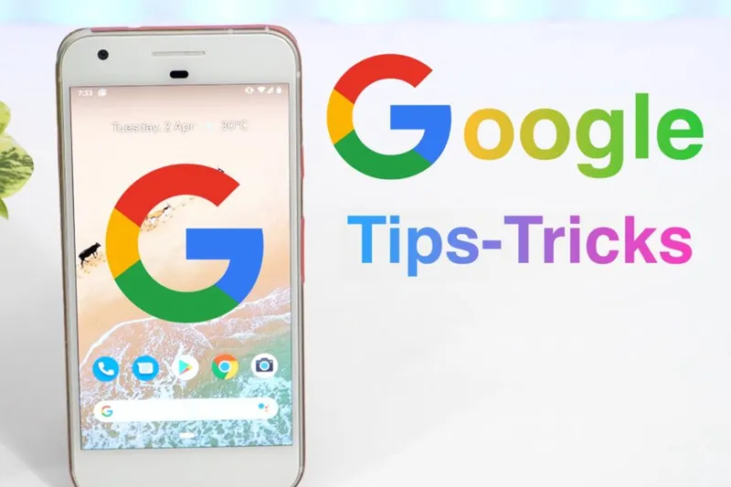 Google Tips, Tricks & Hacks You Should Know!